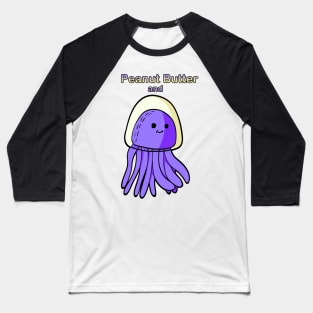 Peanut Butter And Grape Jelly Fish Baseball T-Shirt